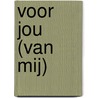 Voor jou (van mij) by Debby van den Bergh
