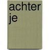 Achter je by Lisa Gardner