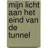 Mijn licht aan het eind van de tunnel door Anke van Engelen