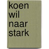 Koen wil naar Stark door Fred Diks