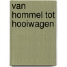 Van hommel tot hooiwagen door Monica Wesseling