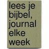 Lees je Bijbel, journal elke week door Mirjam Florijn