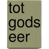 Tot Gods eer door Marcel Barnard