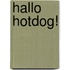 Hallo hotdog!