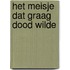 Het meisje dat graag dood wilde