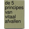 De 5 principes van vitaal afvallen by Unknown