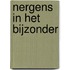 Nergens in het bijzonder