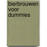 Bierbrouwen voor Dummies door Jacques Bertens