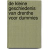 De kleine Geschiedenis van Drenthe voor Dummies door Paul Brood