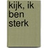 Kijk, ik ben sterk