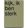 Kijk, ik ben sterk by Esther Lekanne