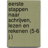 Eerste stappen naar schrijven, lezen en rekenen (5-6 j.) by Unknown
