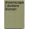 Dreamscape | Donkere Dromen door Max Schoolenberg