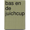 Bas en de juichcup by Vrouwke Klapwijk