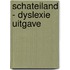 Schateiland - dyslexie uitgave