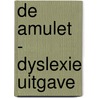 De amulet - dyslexie uitgave by Simone van der Vlugt