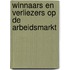 Winnaars en verliezers op de arbeidsmarkt