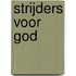 Strijders voor God