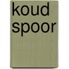 Koud spoor by Dee Henderson