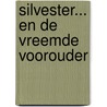 Silvester... en de vreemde voorouder door Willeke Brouwer