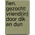 Fien. Gezocht: vriend(in) door dik en dun