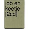 Job en Keetje [2CD] by Lizette de Koning