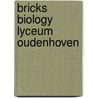 BRICKS Biology Lyceum Oudenhoven door Ovd Educatieve Uitgeverij