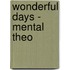Wonderful days - Mental Theo