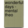 Wonderful days - Mental Theo door Vincent de Vries