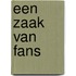 Een zaak van fans