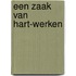 Een zaak van hart-werken