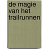 De magie van het trailrunnen by Esther Schuling