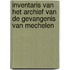 Inventaris van het archief van de gevangenis van Mechelen