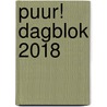 PUUR! Dagblok 2018 by Unknown