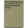 Clientondersteuning in de curatieve zorg. Is gerichte aandacht nodig? door M. Heijmans