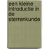 Een kleine introductie in de sterrenkunde