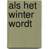 Als het winter wordt