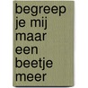 Begreep je mij maar een beetje meer by Eline ten Pas