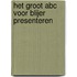 Het Groot ABC voor Blijer Presenteren