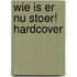 Wie is er nu stoer! HARDCOVER
