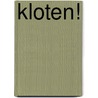 Kloten! by Silvester Zwaneveld