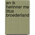 En ik herinner me Titus Broederland