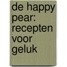 De Happy Pear: Recepten voor geluk door Stephen Flynn