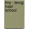 Tiny - Terug naar school by Gijs Haag