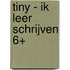Tiny - Ik leer schrijven 6+