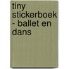 Tiny stickerboek - Ballet en dans by Gijs Haag