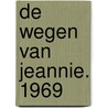 De wegen van Jeannie. 1969 by Stephen Desberg