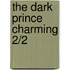 The dark prince charming 2/2