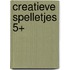 Creatieve spelletjes 5+