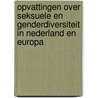 Opvattingen over seksuele en genderdiversiteit in Nederland en Europa door Lisette Kuyper